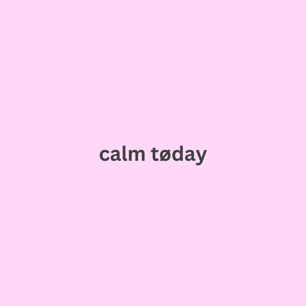 Calm Today