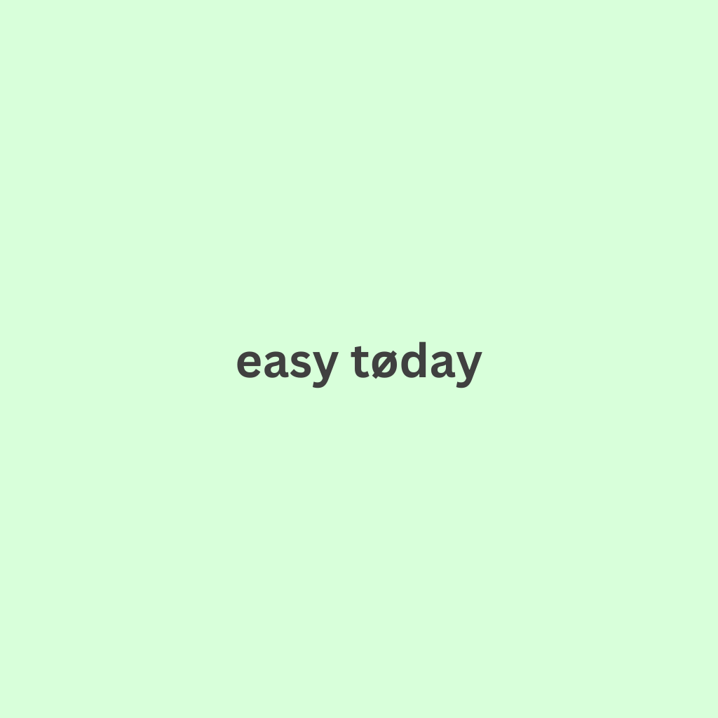 Easy Today