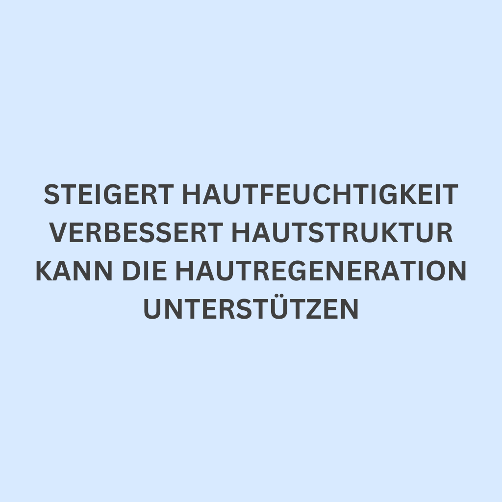 Steigert Hautfeuchtigkeit