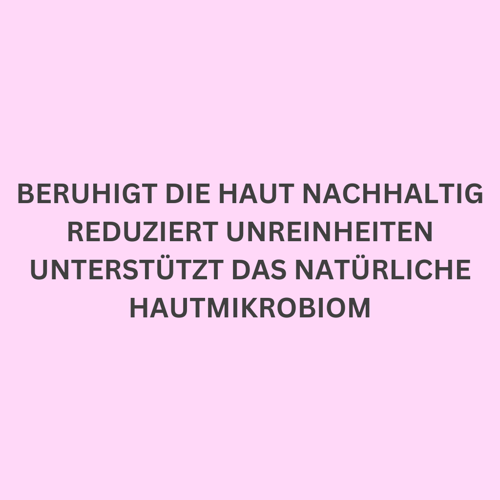 beruhigt Haut nachhaltig