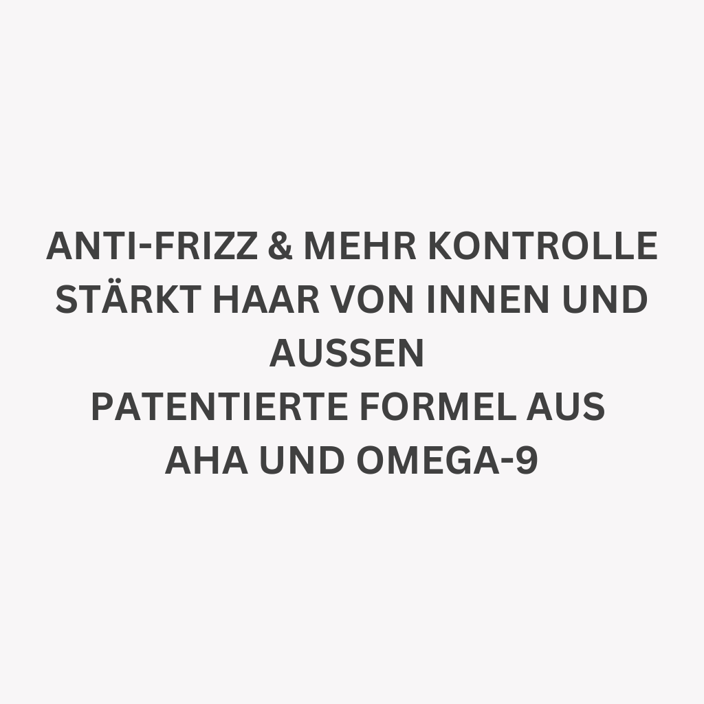 Für Anti-Frizz und mehr Kontrolle im Haar. Stärkt es von Innen & Außen mit der patentierten Formel aus AHA und Omega-9.